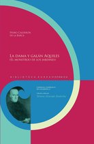 Biblioteca Áurea Hispánica 90 - La dama y galán Aquiles (El monstruo de los jardines)