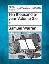 Ten Thousand A-Year Volume 3 of 3