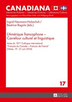 Canadiana 17 - L’Amérique francophone – Carrefour culturel et linguistique