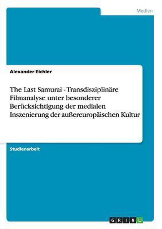 The Last Samurai - Transdisziplinäre Filmanalyse  unter bes ... - cover