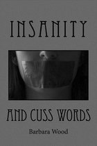 Insanity and Cuss Words