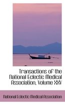 Transactions of the National Eclectic Medical Association, Volume XXV