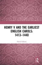 Henry V and the Earliest English Carols: 1413â  1440