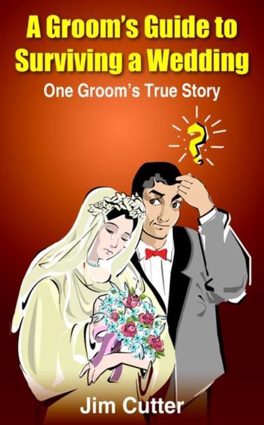A Groom's Guide to Surviving a Wedding - cover