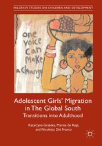 Palgrave Studies on Children and Development - Adolescent Girls' Migration in The Global South