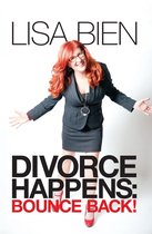 Divorce Happens: Bounce Back!