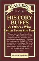 Careers for History Buffs and Others Who Learn from the Past