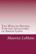The Hollow Needle; Further adventures of Arsene Lupin