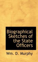 Biographical Sketches of the State Officers