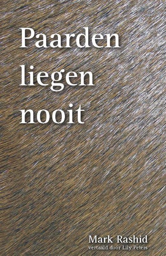 Paarden liegen nooit