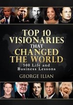 Top 10 Visionaries That Changed the World