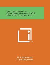 The Theosophical Quarterly Magazine, V29, July, 1931 to April, 1932