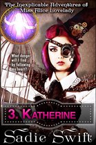The Inexplicable Adventures of Miss Alice Lovelady 3 - Katherine