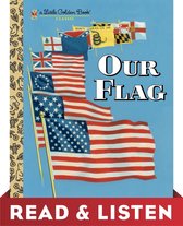 Little Golden Book - Our Flag: Read & Listen Edition