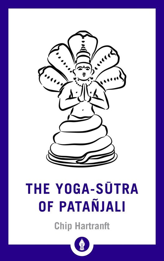 Boek kaft met een zwarte tekening van een man met handen in gebed voor een cobrahoofd. "THE YOGA-SŪTRA OF PATAÑJALI" en "Chip Hartranft" staan eronder.