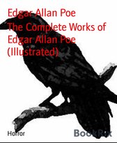 The Complete Works of Edgar Allan Poe (Illustrated)