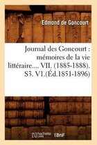 Litterature- Journal Des Goncourt: M�moires de la Vie Litt�raire. Tome VII. (�d.1851-1896)