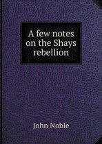 A few notes on the Shays rebellion
