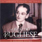 Los Grandes Clasicos Del Tango: Osvaldo Pugliese