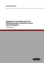 Webbasierte Geschaftsmodelle Fur Musikdownloads Im Internet Und Ihre Zukunftsfahigkeit