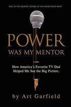 Power Was My Mentor.