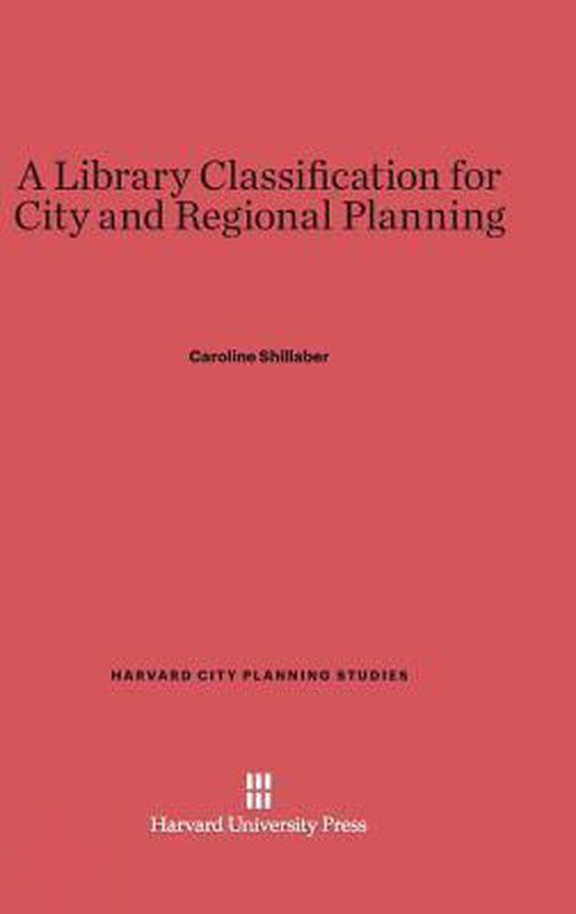 Harvard City Planning StudiesA Library Classification for City and