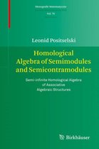 Homological Algebra of Semimodules and Semicontramodules