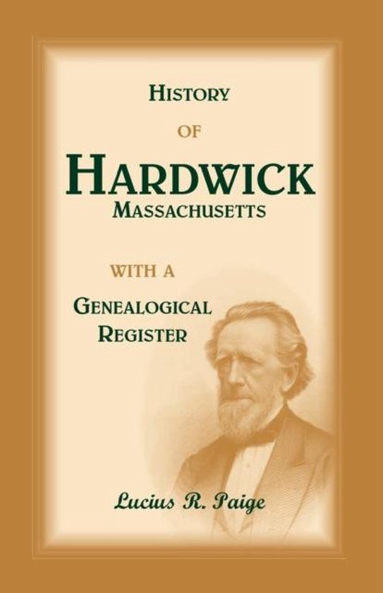 History of Hardwick, Massachusetts 9780788455278 Lucius R Paige
