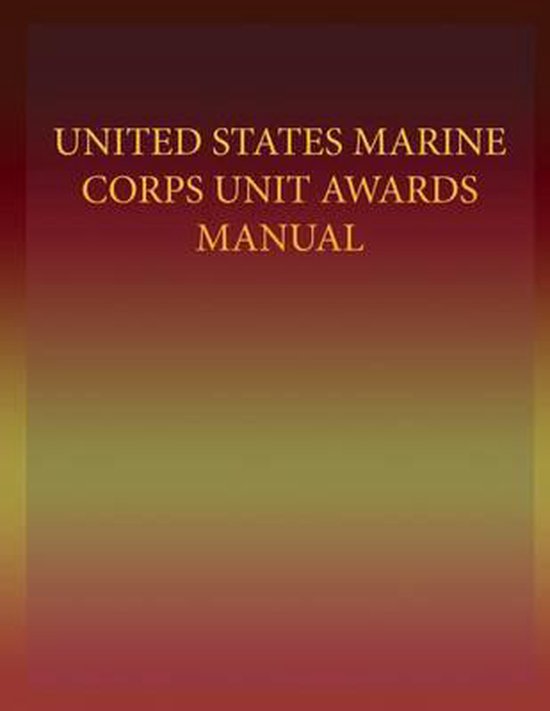 United States Marine Corps Unit Awards Manual 9781491237687