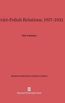 Russian Research Center Studies- Soviet-Polish Relations, 1917-1921