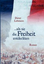 als sie die Freiheit entdeckten