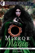 Mirror Magic (Scrying, Spells, Curses and Other Witch Crafts)