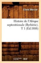 Histoire- Histoire de l'Afrique Septentrionale (Berb�rie). T 1 (�d.1888)