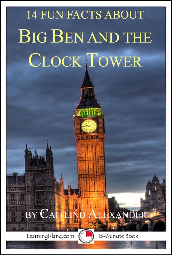 14 Fun Facts About Big Ben And The Clock Tower (ebook