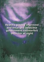 Heath's Greatly Improved and Enlarged Infallible Government Counterfeit Detector at Sight