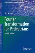 Undergraduate Lecture Notes in Physics - Fourier Transformation for Pedestrians