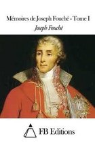 M moires de Joseph Fouch - Tome I