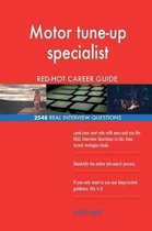 Motor Tune-Up Specialist Red-Hot Career Guide; 2548 Real Interview Questions