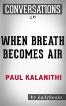 When Breath Becomes Air: A Novel by Paul Kalanithi Conversation Starters