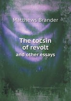 The Tocsin of Revolt and Other Essays