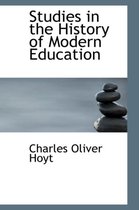 Studies in the History of Modern Education