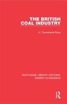 Routledge Library Editions: Energy Economics - The British Coal Industry