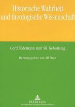 Historische Wahrheit Und Theologische Wissenschaft