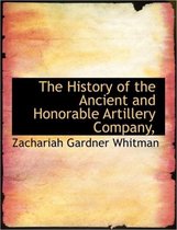 The History of the Ancient and Honorable Artillery Company,