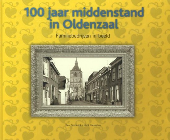 100 jaar middenstand in Oldenzaal - Ben Siemerink | Northernlights300.org