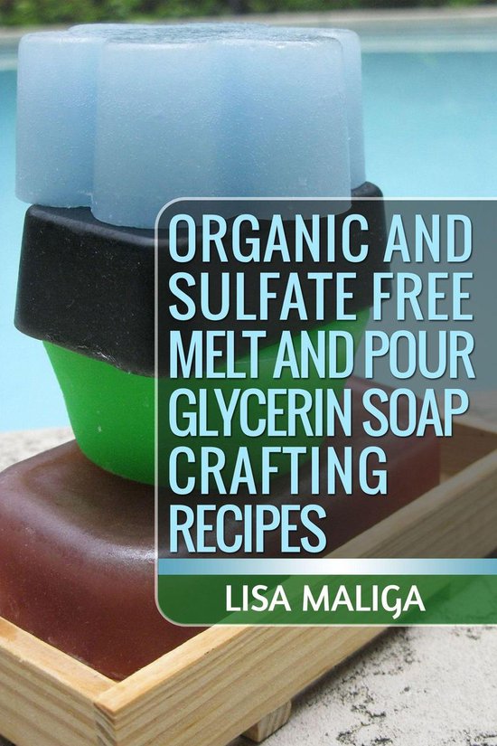 Organic and Sulfate Free Melt and Pour Glycerin Soap Craftin ... - cover