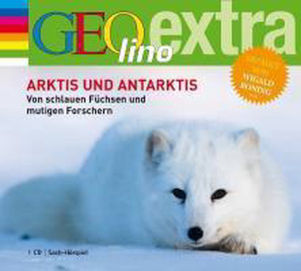 Arktis und Antarktis. Von schlauen Füchsen und mutigen Forschern
