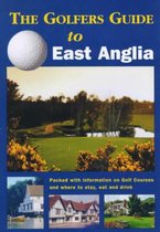 The Golfers Guide to East Anglia