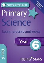 New Curriculum Primary Science Learn, Practise and Revise Year 6