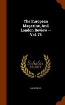 The European Magazine, and London Review -- Vol. 78